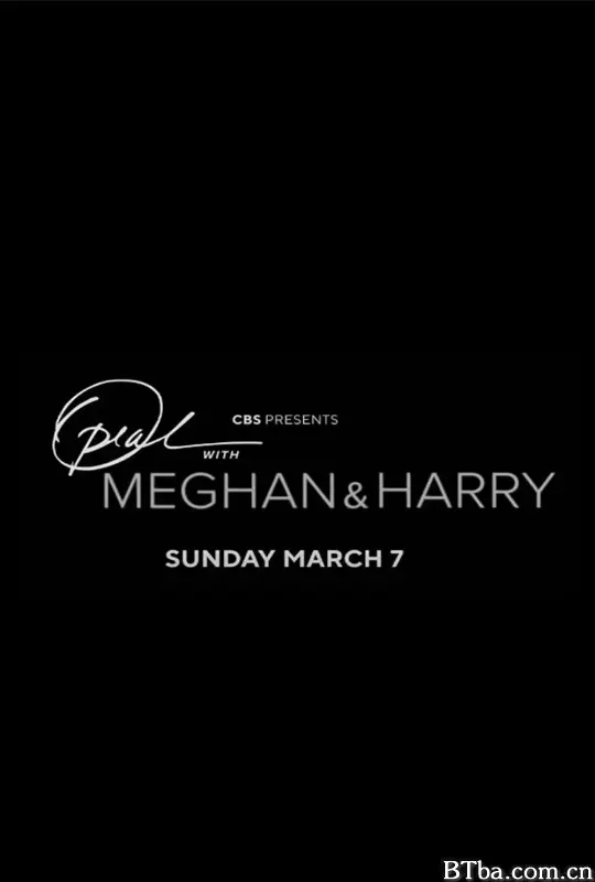 奥普拉与梅根和哈里/Oprah with Meghan and Harry: A CBS Primetime Special