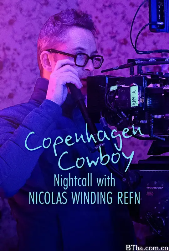 哥本哈根牛仔：夜访导演雷弗恩/Copenhagen Cowboy: Nightcall with Nicolas Winding Refn