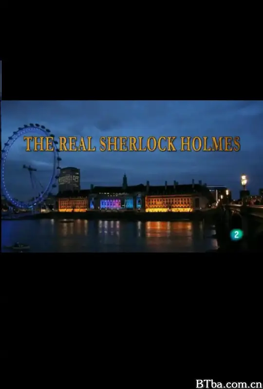 真实的歇洛克·福尔摩斯 The Real Sherlock Holmes (2012) 1080P/720P BT磁力 迅雷网盘下载