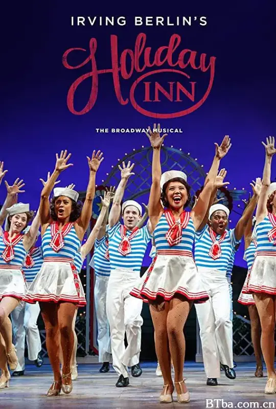 假日饭店：全新欧文·柏林选曲音乐剧 Holiday Inn: The New Irving Berlin Musical - Live (2017) 1080P/720P BT磁力 迅雷网盘下载