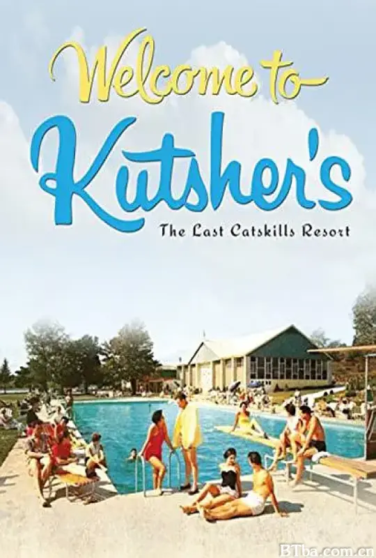 欢迎来到库斯尔:卡茨基尔最后的度假胜地 Welcome to Kutsher's: The Last Catskills Resort (2012) 1080P BT磁力 迅雷网盘下载-影音屋
