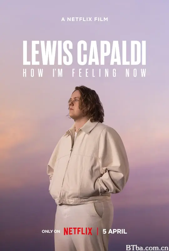 刘易斯·卡帕尔迪：此刻的我/Lewis Capaldi: How I'm Feeling Now