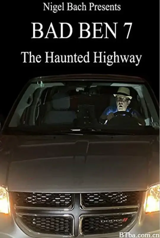 坏本7：闹鬼公路/Bad Ben 7: The Haunted Highway