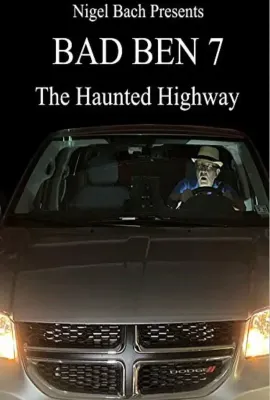 坏本7：闹鬼公路/Bad Ben 7: The Haunted Highway