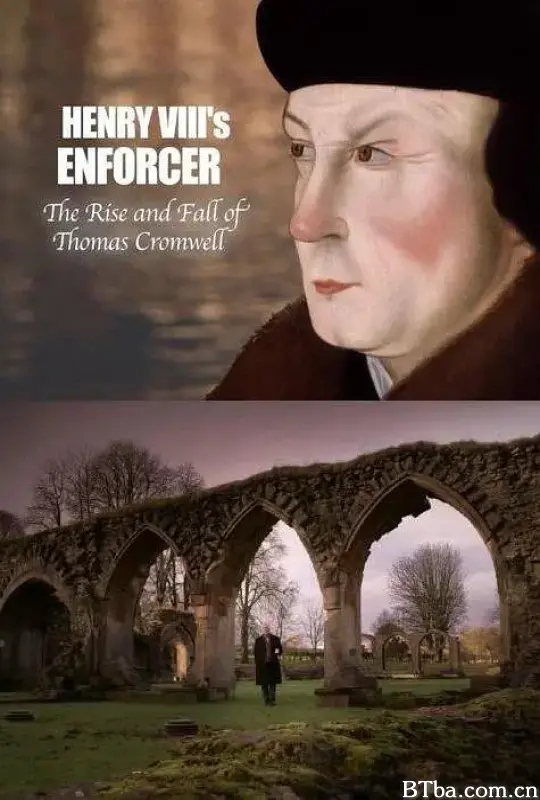 亨利八世的执行官：托马斯·克伦威尔的沉浮/Henry VIII's Enforcer: The Rise and Fall of Thomas Cromwell