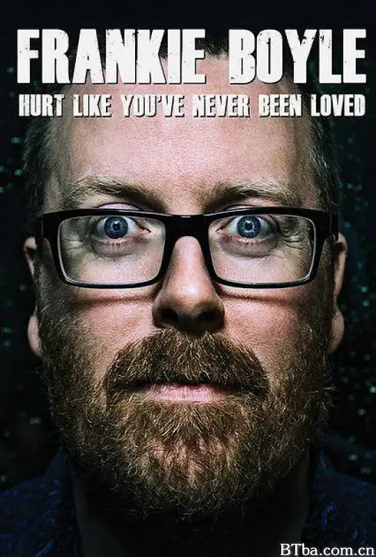 弗兰奇·博伊尔：多么痛的领悟/Frankie Boyle: Hurt Like You've Never Been Loved