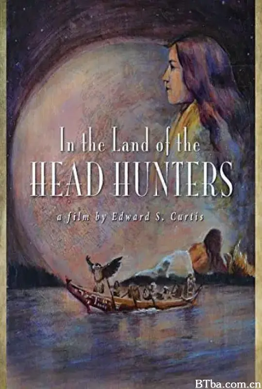 蛮夷之地/In the Land of the Head Hunters
