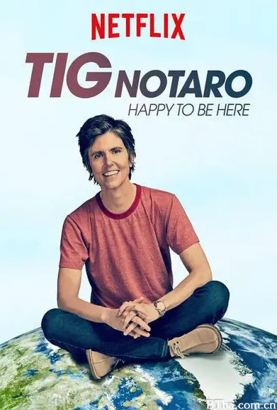 泰格·诺塔洛：很高兴来这里/Tig Notaro: Happy To Be Here