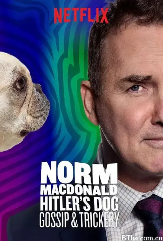 诺姆·麦克唐纳：希特勒的狗、流言和诡计/Norm Macdonald: Hitler's Dog, Gossip & Trickery