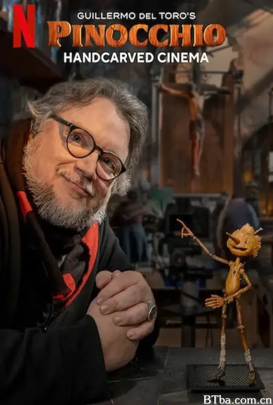 吉尔莫·德尔·托罗的匹诺曹：幕后匠人/Guillermo del Toro's Pinocchio: Handcarved Cinema