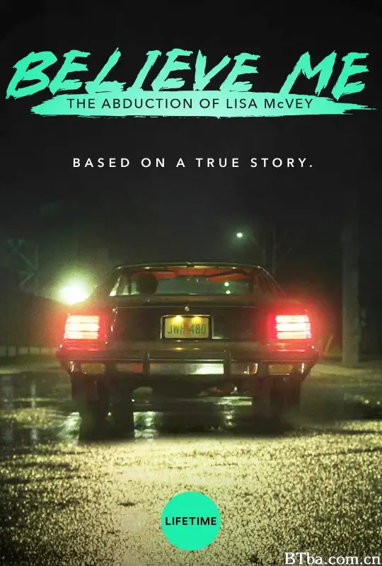 相信我：被诱拐的丽莎·麦克维/Believe Me: The Abduction of Lisa McVey