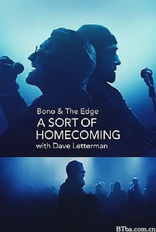 与博诺和边缘面对面: 大卫·莱特曼回归都柏林/Bono & The Edge: A Sort of Homecoming, with Dave Letterman
