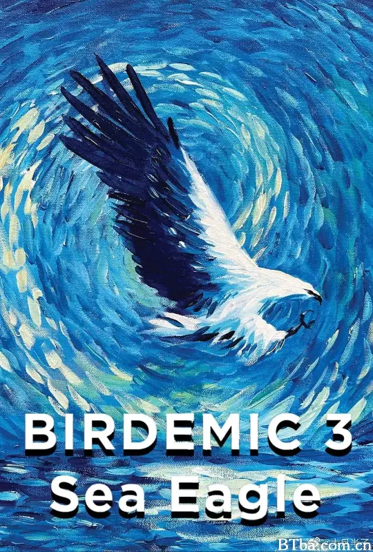 群鸟3：海雕来袭/Birdemic 3: Sea Eagle