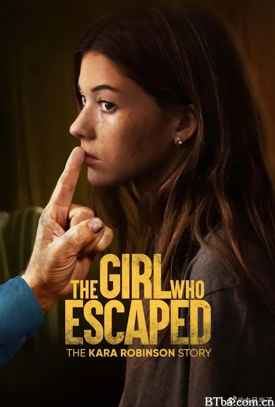 逃跑的女孩：卡拉·罗宾逊的故事/The Girl Who Escaped: The Kara Robinson Story