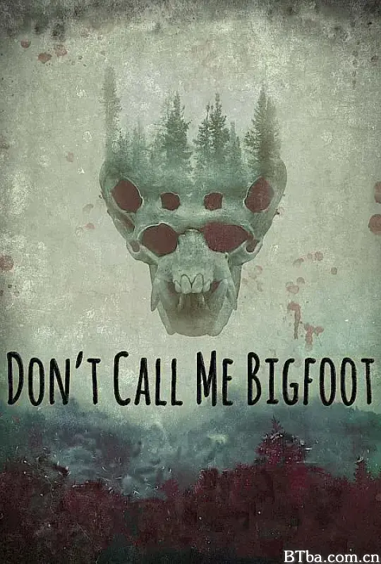 Don't Call Me Bigfoot