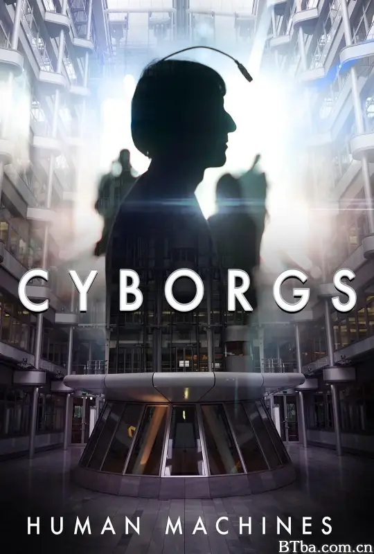电子人：半人半机器/Cyborgs: Human Machines
