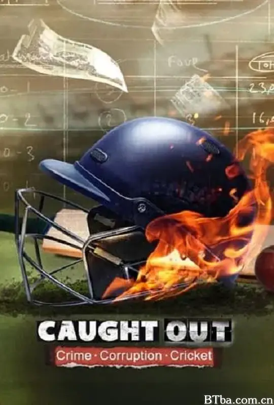 全面揭发：印度板球造假丑闻/Caught Out: Crime. Corruption. Cricket.