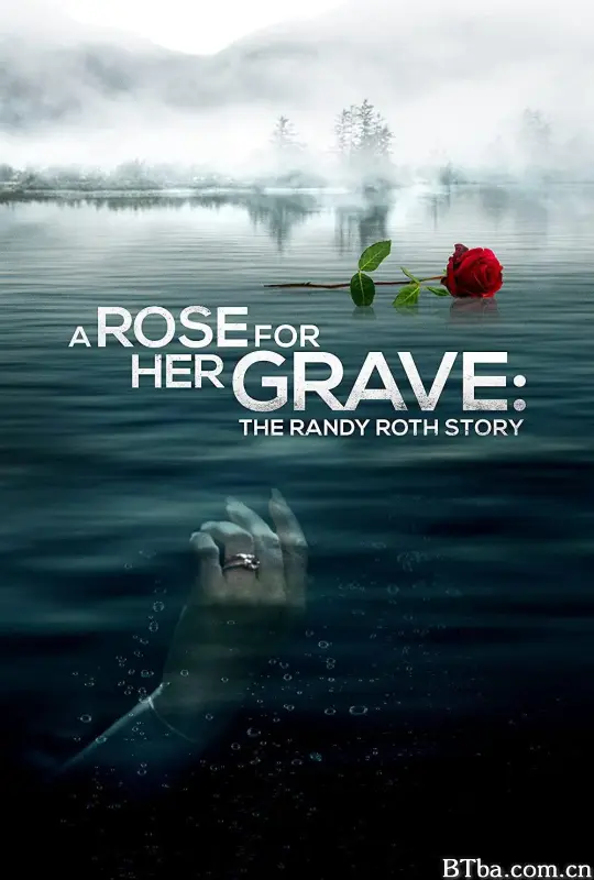 追捕杀妻犯/A Rose for Her Grave: The Randy Roth Story