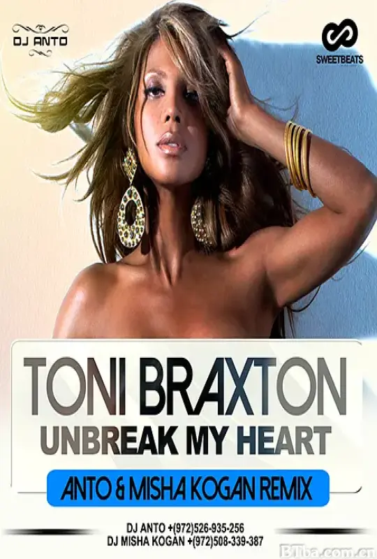 唐妮·布莱斯顿：别伤我的心/Toni Braxton: Unbreak my Heart