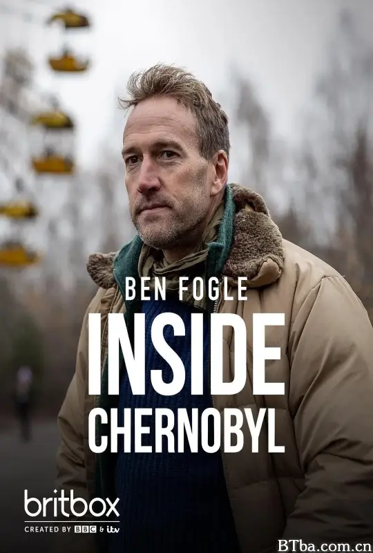 探秘切尔诺贝利/Inside Chernobyl with Ben Fogle