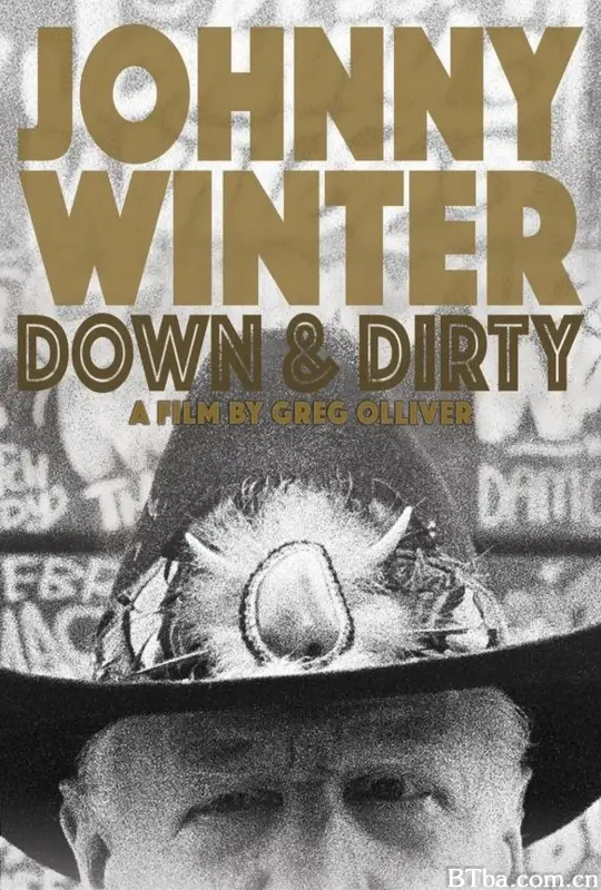 沉沦与污秽：约翰尼.温特的故事/Johnny Winter: Down & Dirty