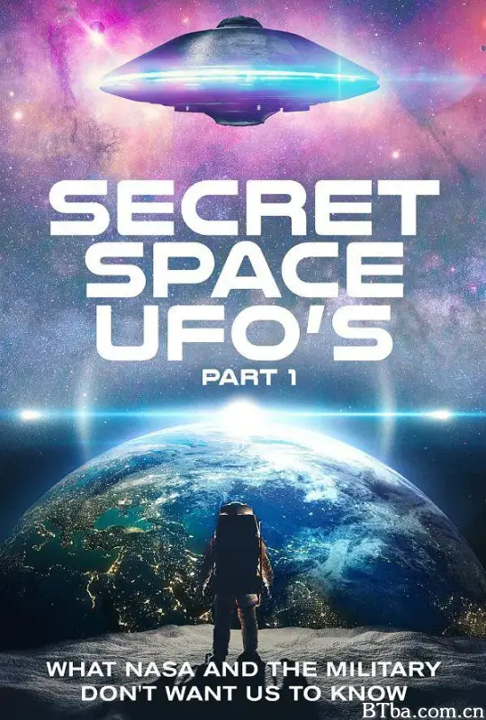 不明飞行物秘辛：第一部/Secret Space UFOs: Part 1