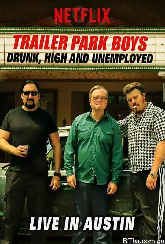 公园男孩：醉酒嗑药加失业/(奧斯汀现场版) Trailer Park Boys: Drunk, High & Unemployed