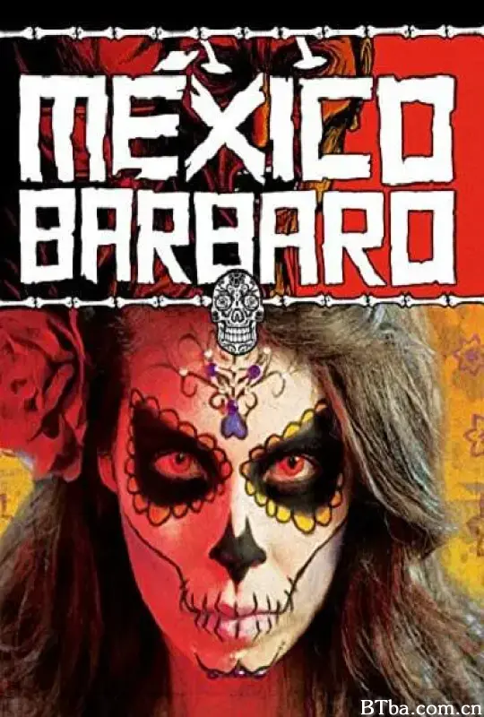墨西哥恐怖故事/México Bárbaro