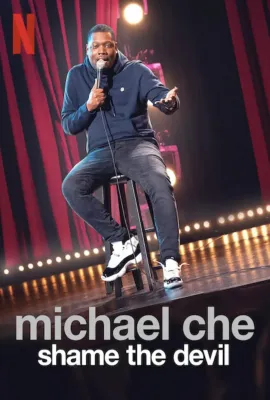 迈克尔·彻：恶魔也羞愧/Michael Che: Shame the Devil