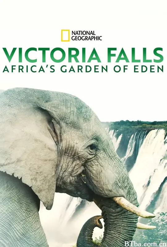 维多利亚瀑布：非洲的伊甸园/Victoria Falls: Africa's Garden of Eden