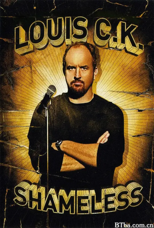 路易·C·K：臭不要脸/Louis C.K.: Shameless
