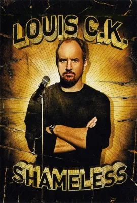 路易·C·K：臭不要脸/Louis C.K.: Shameless
