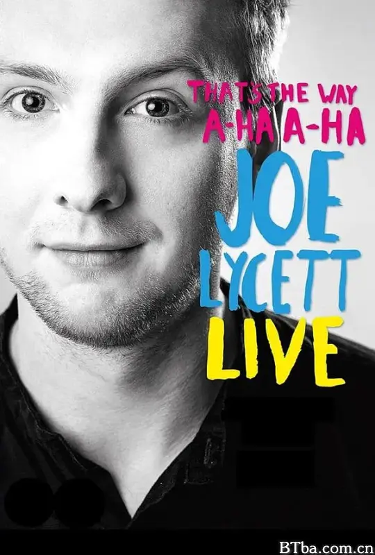 乔·莱西特：就是那样，啊哈啊哈/Joe Lycett: That's the Way, A-Ha, A-Ha, Joe Lycett