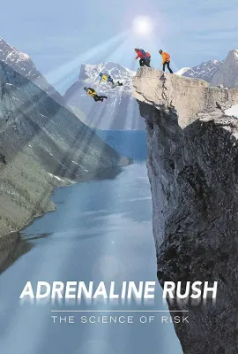 极限飞跃：冒险的内涵/Adrenaline Rush: The Science of Risk