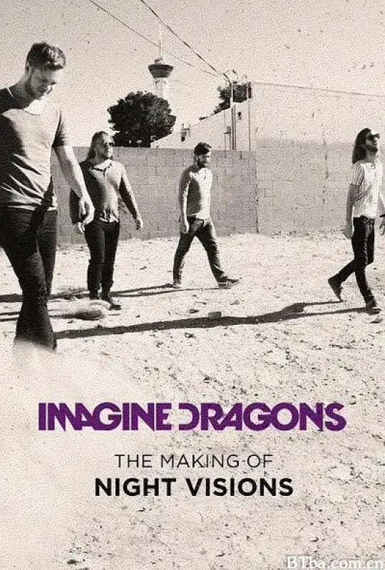 梦龙：夜视制作特辑/Imagine Dragons: The Making Of Night Visions