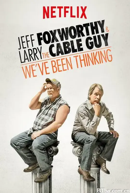 Jeff Foxworthy & Larry the Cable Guy: We've Been Thinking
