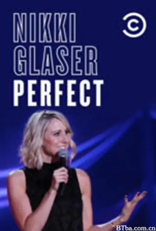 Nikki Glaser: Perfect (2016) 1080P BT磁力 迅雷网盘下载