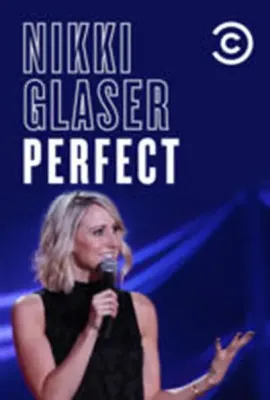 Nikki Glaser: Perfect