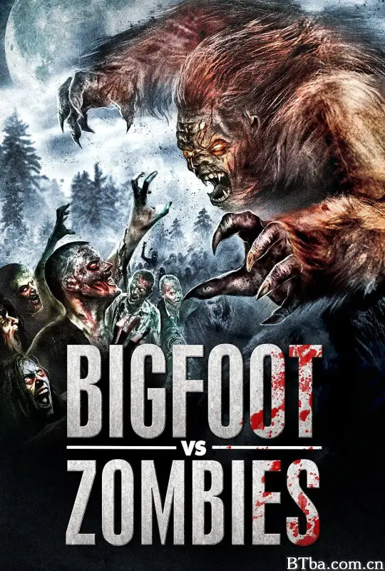 大脚怪战群尸/Bigfoot Vs. Zombies