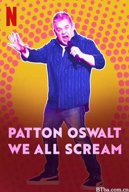 帕顿·奥斯瓦尔特：尖叫有理/Patton Oswalt: We All Scream