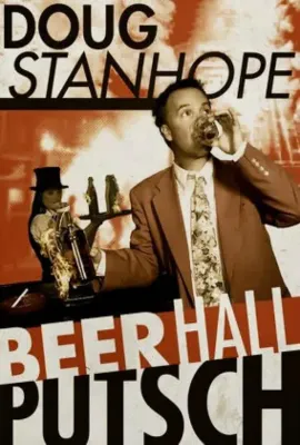 道格·斯坦霍普：啤酒馆暴动/Doug Stanhope: Beer Hall Putsch