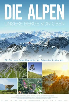 阿尔卑斯：俯瞰我们的山岳/Die Alpen - Unsere Berge von Oben