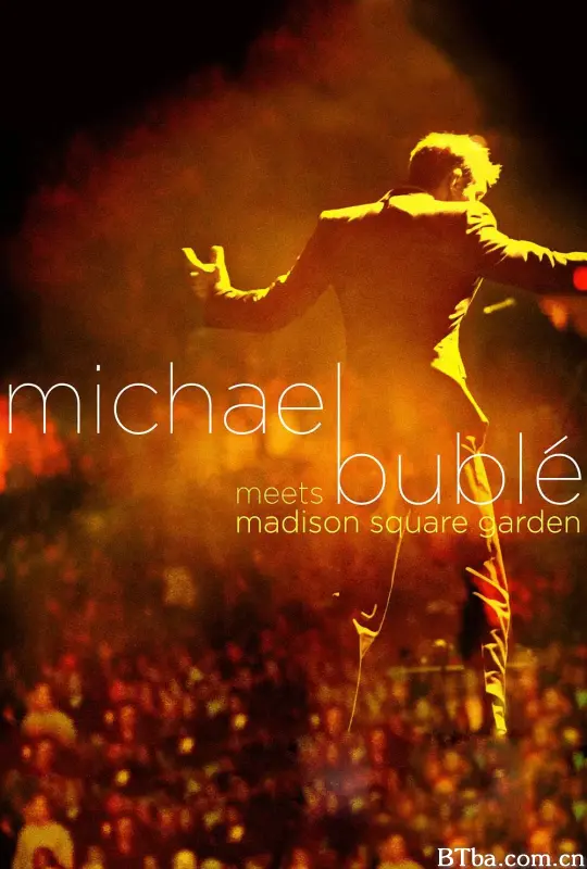 麦克·布雷 相约麦迪逊花园广场演唱会/Michael Bublé Meets Madison Square Garden