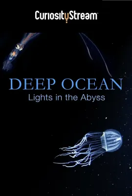 深海：深渊之光/Deep Ocean: Lights in the Abyss