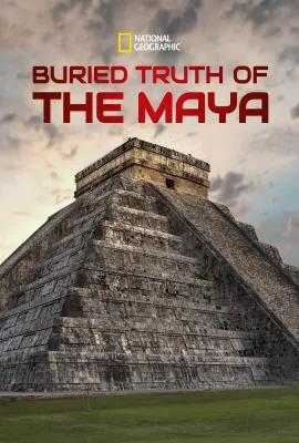 揭开玛雅真相/Buried Truth of the Maya