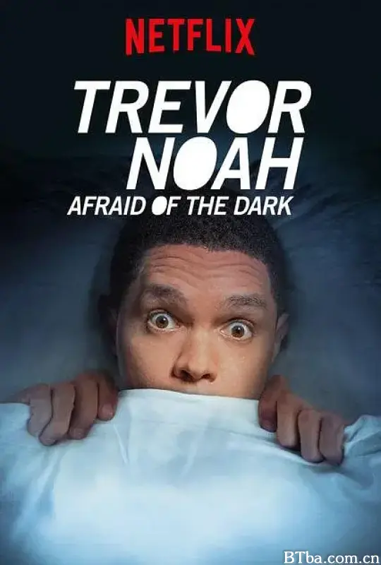 特雷弗·诺亚：天黑黑心慌慌/Trevor Noah: Afraid of the Dark