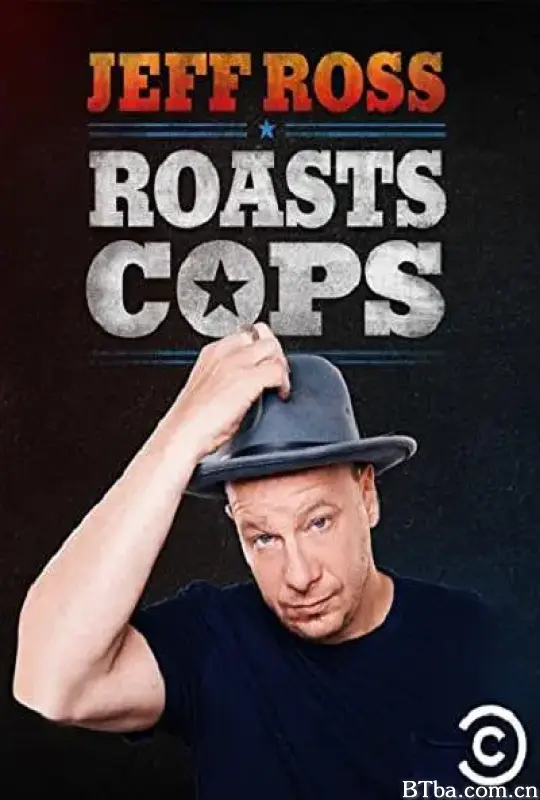 警察蜀黍批斗大会/Jeff Ross Roasts Cops
