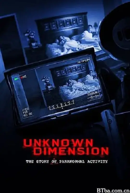 未知空间：超自然活动的故事/Unknown Dimension: The Story of Paranormal Activity