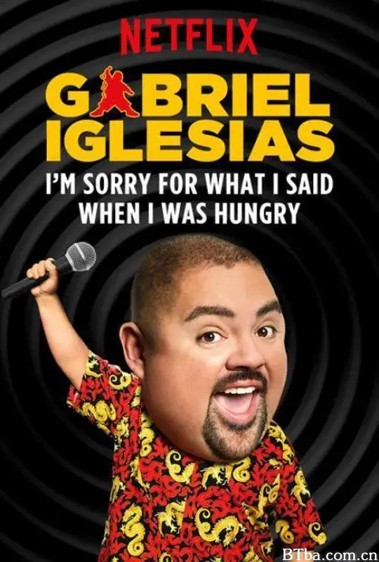 加布里埃尔·伊格莱西亚斯：饿汉胡言/Gabriel Iglesias: I'm Sorry for What I Said When I Was Hungry