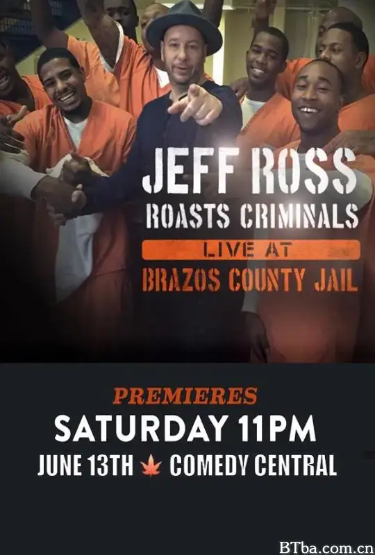 狱友批斗大会/Jeff Ross Roasts Criminals: Live at Brazos County Jail